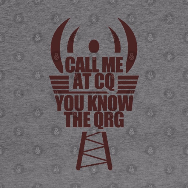 Call Me At CQ - Ham Radio Operator by tatzkirosales-shirt-store